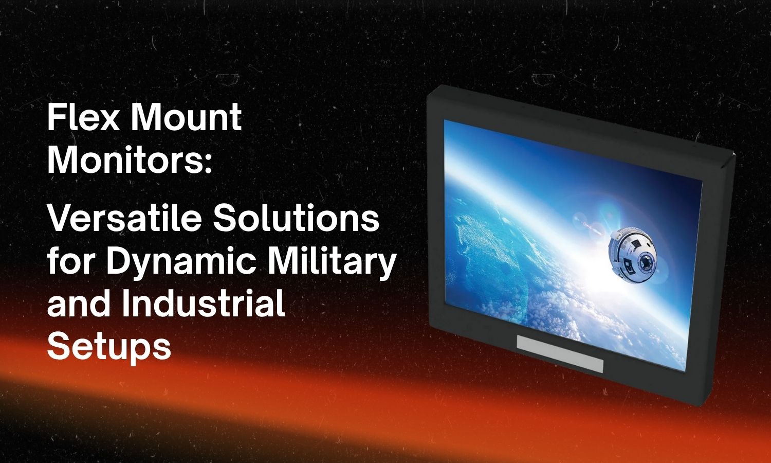 Flex Mount Monitors Versatile Solutions for Dynamic Military and Industrial Setups