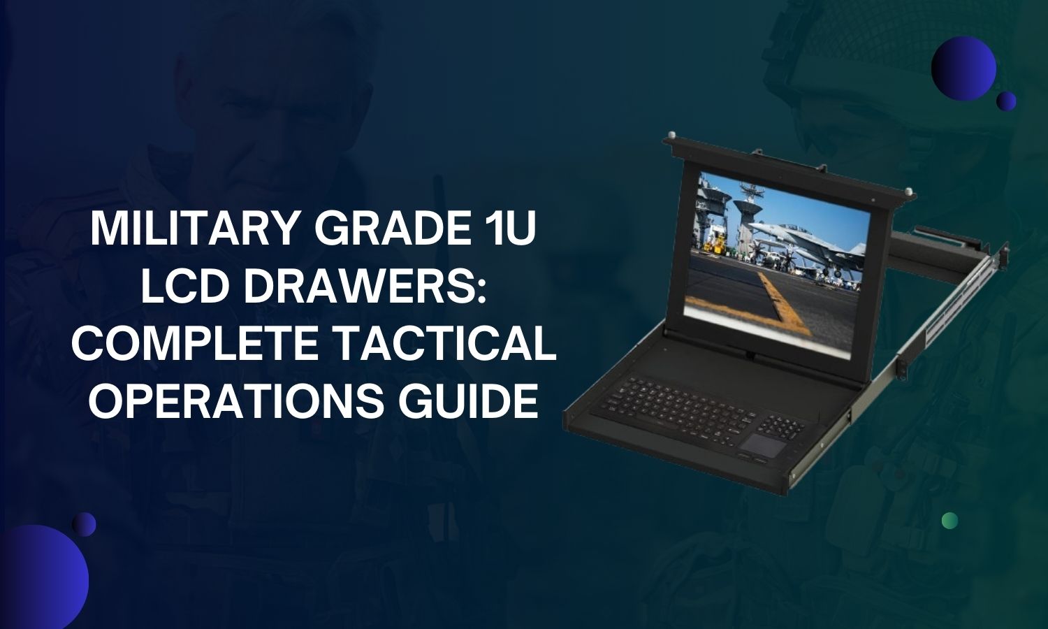 Military Grade 1U LCD Drawers Complete Tactical Operations Guide