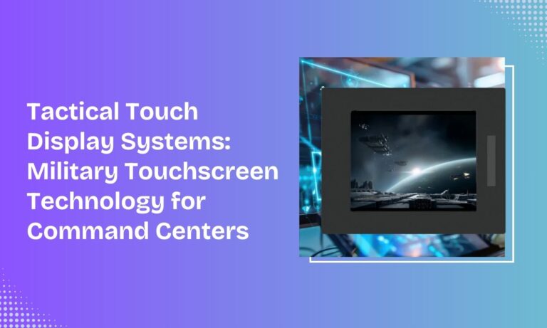 Tactical Touch Display Systems | Military Touchscreen Technology for ...